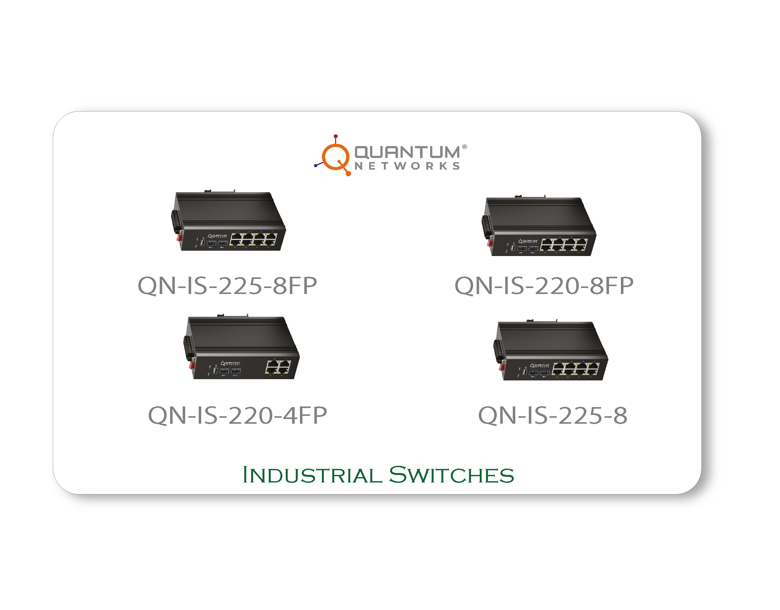 Quantum Industrial Switches